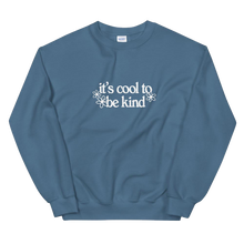 Load image into Gallery viewer, It's Cool To Be Kind Crewneck