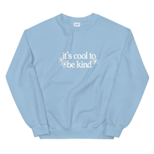 Load image into Gallery viewer, It's Cool To Be Kind Crewneck