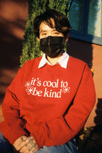 Load image into Gallery viewer, It&#39;s Cool To Be Kind Crewneck (Embroidered)
