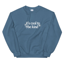 Load image into Gallery viewer, It&#39;s Cool To Be Kind Crewneck
