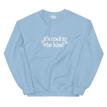 Load image into Gallery viewer, It&#39;s Cool To Be Kind Crewneck
