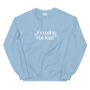 It's Cool To Be Kind Crewneck