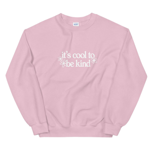 It's Cool To Be Kind Crewneck